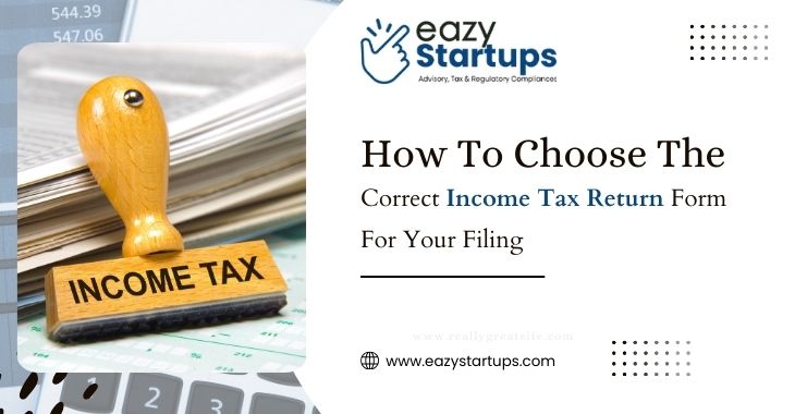 How To Choose The Correct Income Tax Return Form For Your Filing