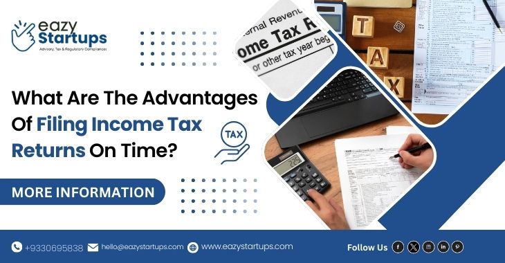 What Are The Advantages Of Filing Income Tax Returns On Time?