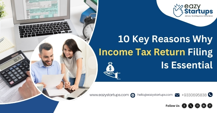 10 Key Reasons Why Income Tax Return Filing Is Essential
