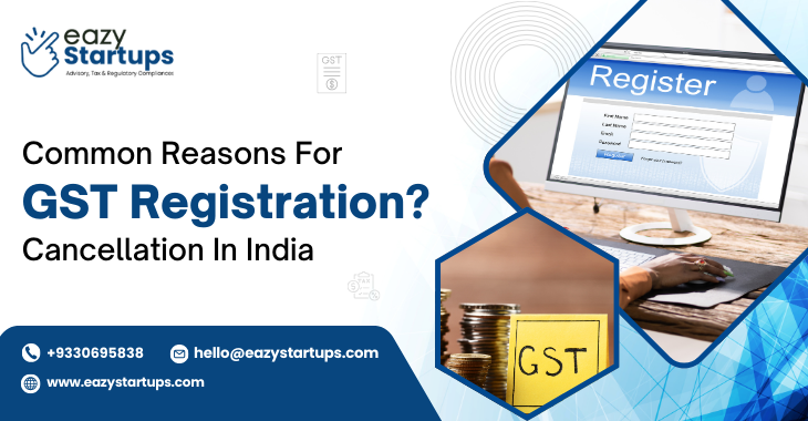 Common Reasons For GST Registration Cancellation In India