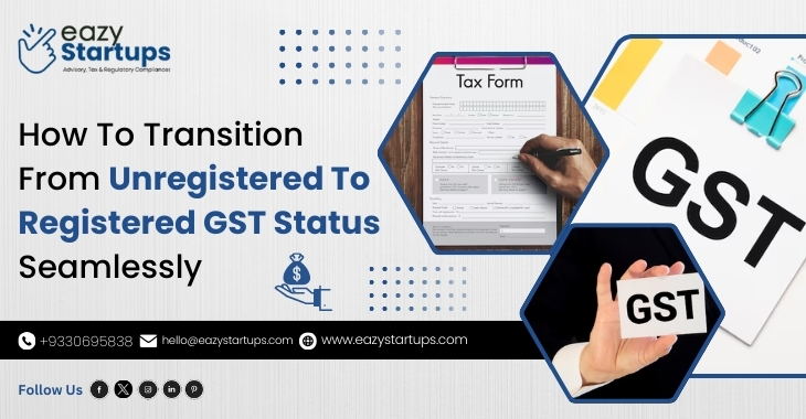 How To Transition From Unregistered To Registered GST Status Seamlessly