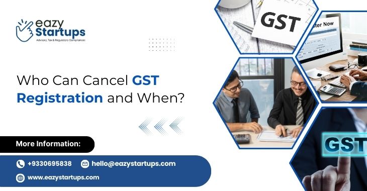 Who Can Cancel GST Registration and When?